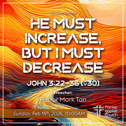 He must Increase, but I must decrease (John 3:22-36)